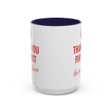 Thank You Accent Mug (11, 15oz) - Ceramic Coffee Mug with Fun Statement Design